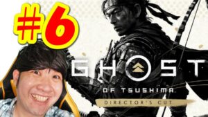 【ゴーストオブツシマ ディレクターズカットGhost of Tsushima】初見生配信#6