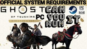 GHOST OF TSUSHIMA PC OFFICIAL SYSTEM REQUIREMENT | CAN YOU RUN IT ? ⚡⚡|