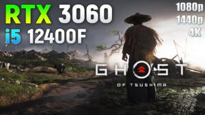 Ghost Of Tsushima : RTX 3060 + i5 12400F | 1080p | 1440p | 4K