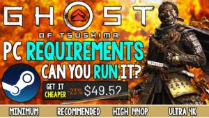 Ghost of Tsushima PC FULL System Requirements Breakdown – Can You Run It? + Get the Game CHEAPER!