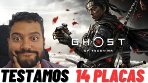 Ghost of Tsushima PC - Testamos 14 placas de vídeo - Bem otimizado ?