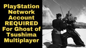 Sony REQUIRES PlayStation Network Linking for Ghost of Tsushima Multiplayer