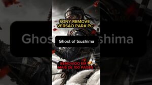 Sony remove Ghost of tsushima do Pc em mais de 100 paÍses 🤬 #sony #playstation #pc #ghostoftsushima