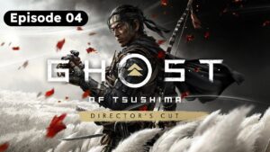 Uncle ව බේරා ගත්තා | Ghost of Tsushima - Episode 04